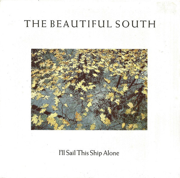The Beautiful South : I'll Sail This Ship Alone (7", Single, Pap)