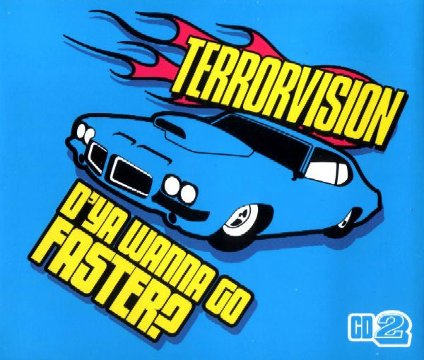 Terrorvision : D'Ya Wanna Go Faster? (CD, Single, Enh, CD2)