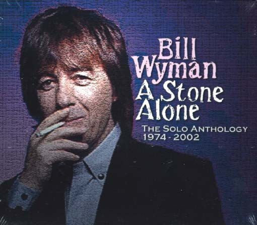 Bill Wyman : A Stone Alone: The Solo Anthology 1974-2002 (2xCD, Comp)
