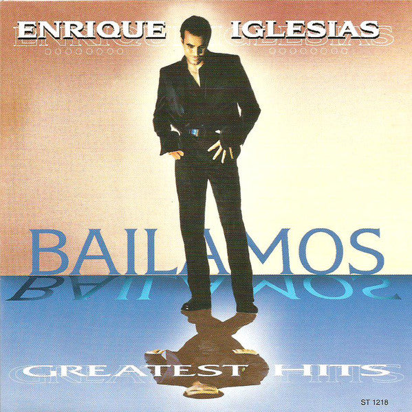 Enrique Iglesias : Bailamos - Greatest Hits (CD, Comp)