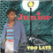 Junior (2) : Too Late (7", Single, Pap)