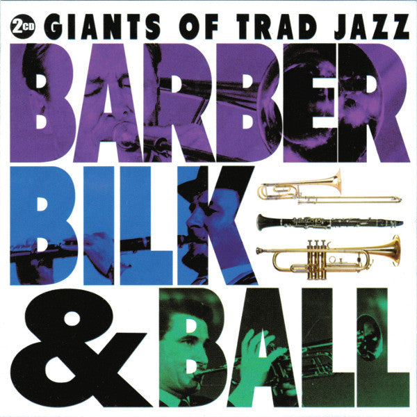 Chris Barber, Acker Bilk & Kenny Ball : Giants Of Trad Jazz (2xCD, Comp)