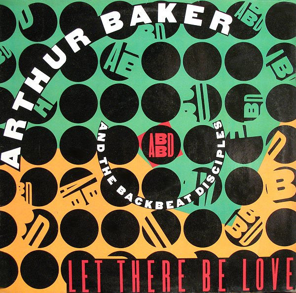 Arthur Baker And The Backbeat Disciples : Let There Be Love (12", Maxi)