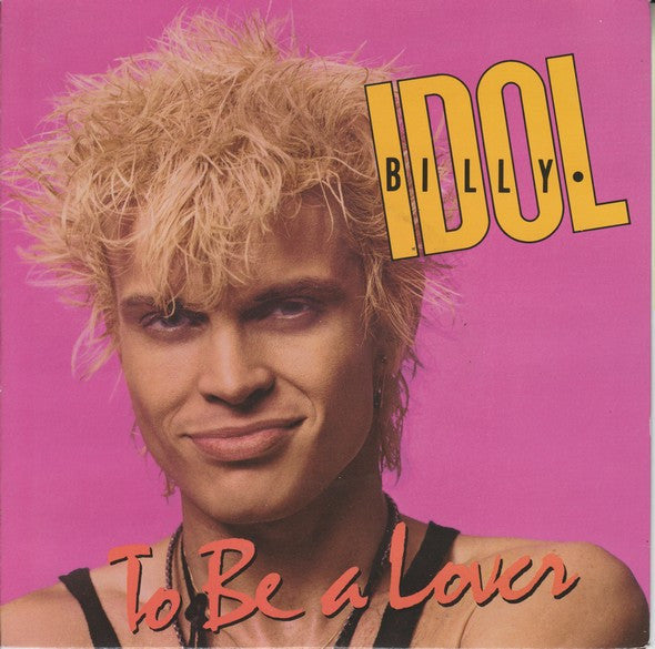 Billy Idol : To Be A Lover (7", Single, Blu)