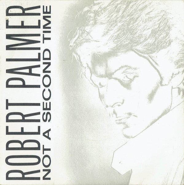 Robert Palmer : Not A Second Time (7", Single)