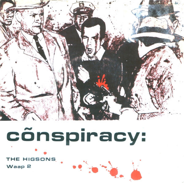 The Higsons : Conspiracy (7")