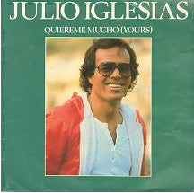 Julio Iglesias : Quiereme Mucho (Yours) (7", Single, Pap)