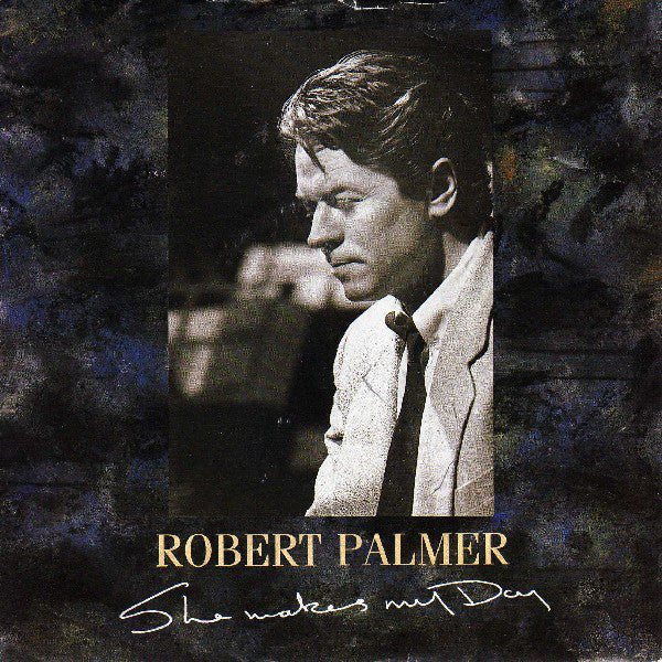 Robert Palmer : She Makes My Day (7", Single, Pap)