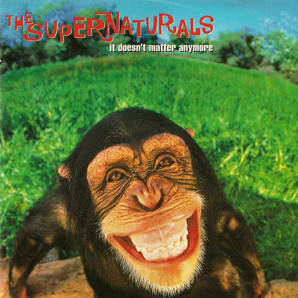 The Supernaturals : It Doesn't Matter Anymore (CD, Album)