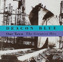 Deacon Blue : Our Town - The Greatest Hits (CD, Comp)