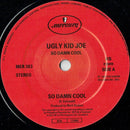 Ugly Kid Joe : So Damn Cool (7")