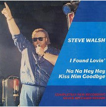 Steve Walsh (2) : I Found Lovin' / Na Na Hey Hey Kiss Him Goodbye (7", Single, Whi)