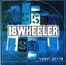 18 Wheeler : Year Zero (CD, Album, Promo)