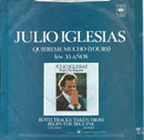 Julio Iglesias : Quiereme Mucho (Yours) (7", Single, Inj)