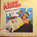 Quantum Jump : The Lone Ranger (7", Pus)