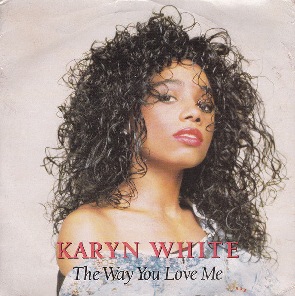 Karyn White : The Way You Love Me (7", Single)