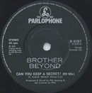 Brother Beyond : Can You Keep A Secret? (7", Single, Bla)