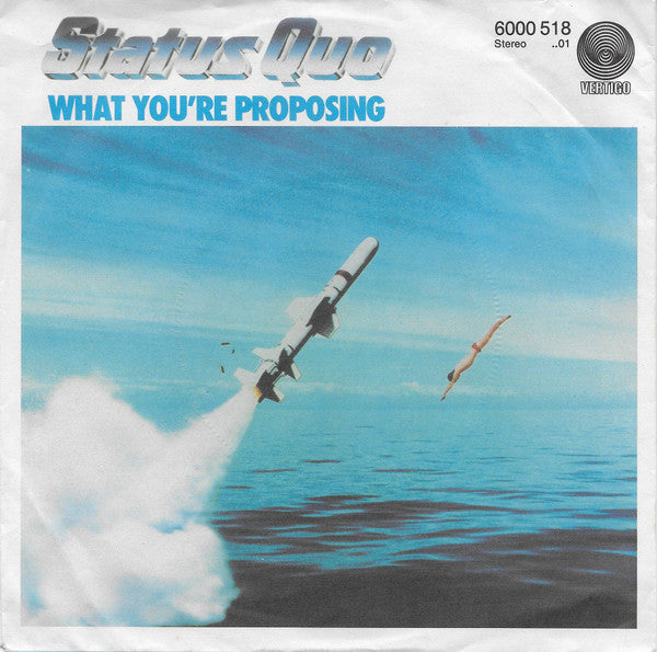 Status Quo : What You're Proposing (7", Single)