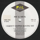 Pat & Mick : I Haven't Stopped Dancing Yet (7", Single, Pap)