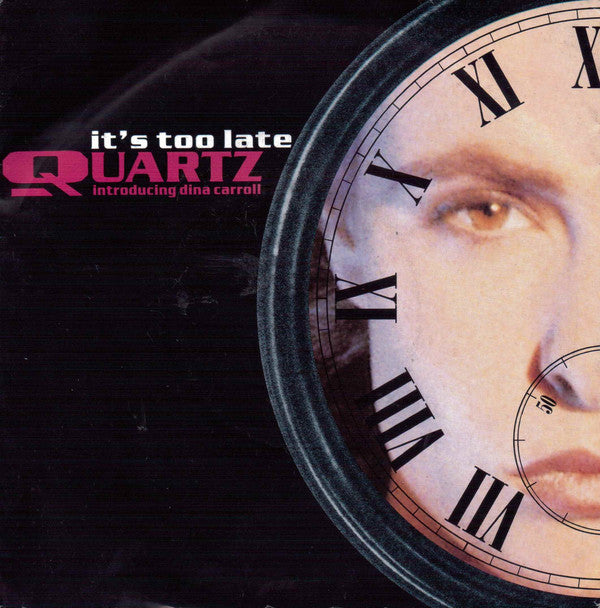 Quartz (2) Introducing Dina Carroll : It's Too Late (7", Single, Sil)