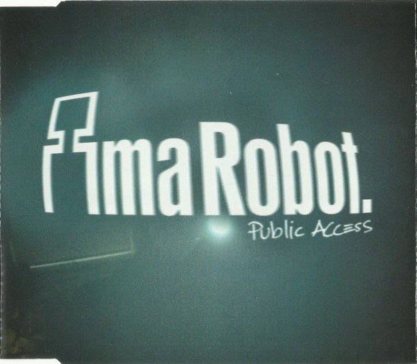 Ima Robot : Public Access (CD, EP)