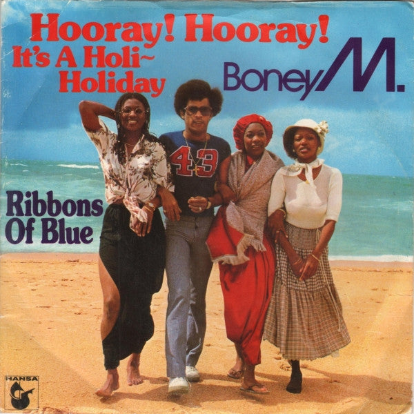 Boney M. : Hooray! Hooray! It's A Holi-Holiday / Ribbons Of Blue (7", Single, Lar)