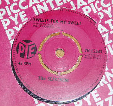 The Searchers : Sweets For My Sweet (7", Single, Pus)