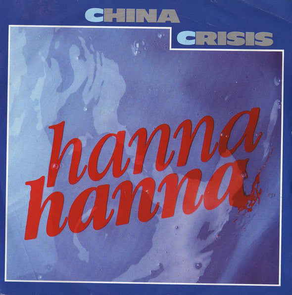 China Crisis : Hanna Hanna (7", Single)