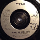 T'Pau : I Will Be With You (7", Single, Sil)