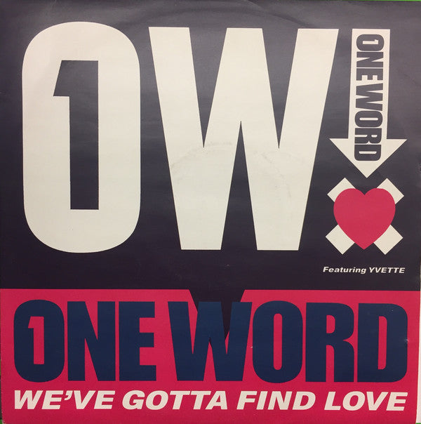 One Word Featuring Yvette* : We've Gotta Find Love (12")