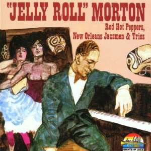 Jelly Roll Morton : Red Hot Peppers, New Orleans Jazzmen & Trios (CD, Comp)