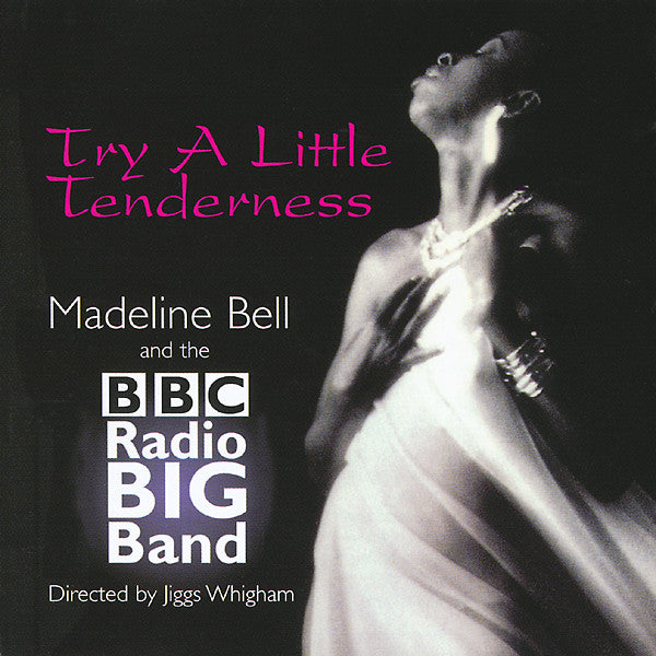 Madeline Bell And The BBC Radio Big Band Directed By Jiggs Whigham : Try A Little Tenderness (CD, Album)