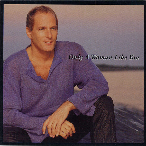 Michael Bolton : Only A Woman Like You (CD, Album)