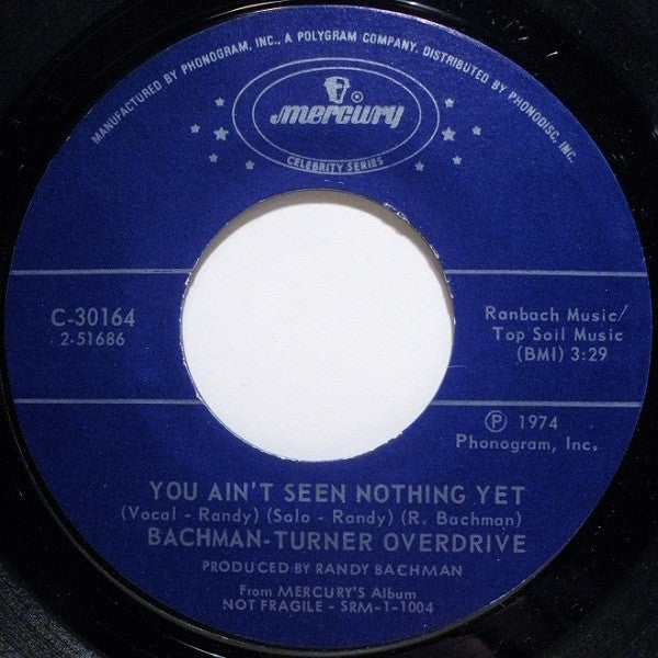 Bachman-Turner Overdrive : You Ain't Seen Nothing Yet / Takin' Care Of Business (7", Single)