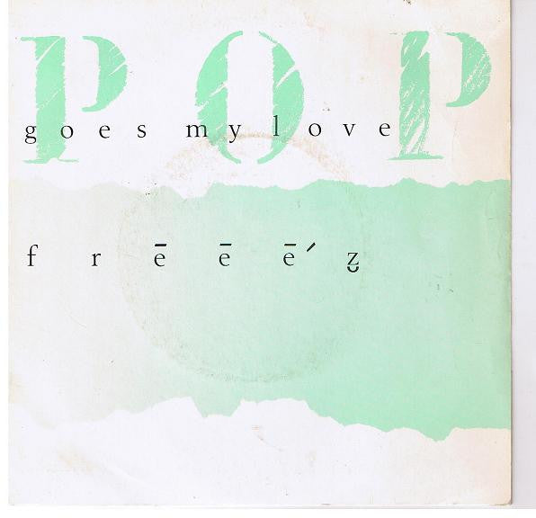 Freeez : Pop Goes My Love (7")