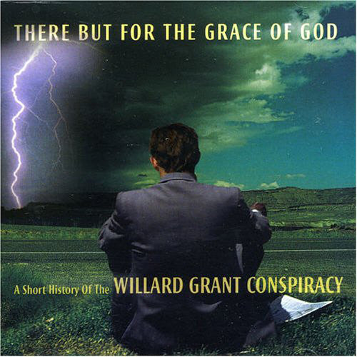 Willard Grant Conspiracy : There But For The Grace Of God - A Short History Of The Willard Grant Conspiracy (CD, Comp, RM)