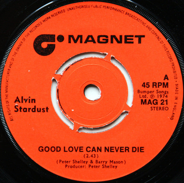 Alvin Stardust : Good Love Can Never Die (7", Single, Kno)