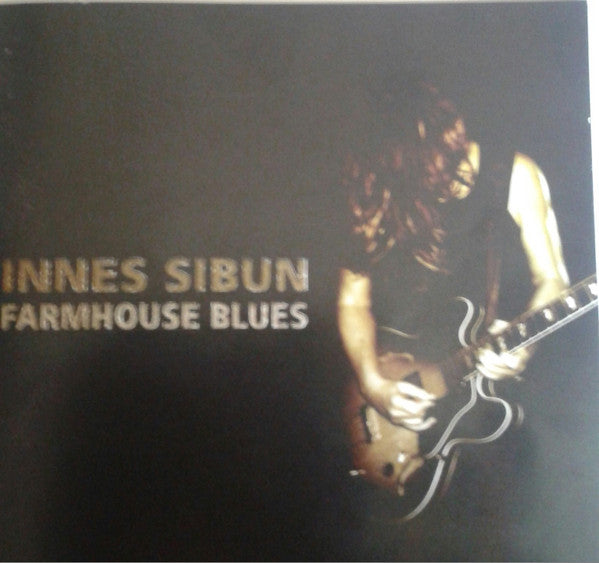 Innes Sibun : Farmhouse Blues (CD, Album)