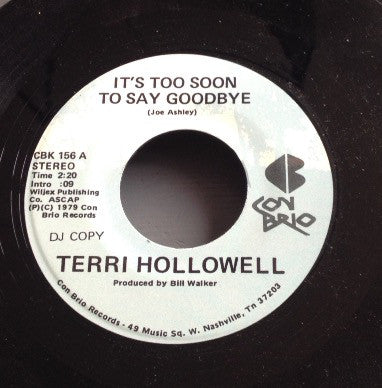 Terri Hollowell : It's Too Soon To Say Goodbye (7", Promo)