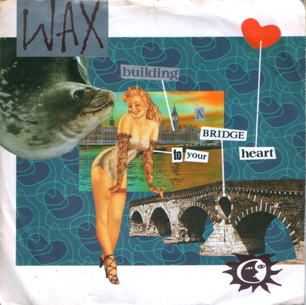 Wax (6) : Building A Bridge To Your Heart (7", Single)