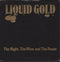 Liquid Gold : The Night, The Wine And The Roses (7", CBS)