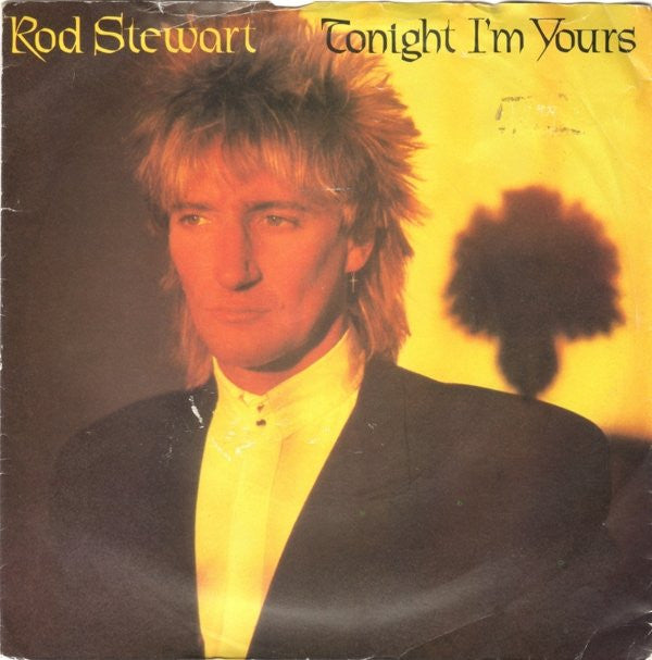 Rod Stewart : Tonight I'm Yours (7", Single, Pap)