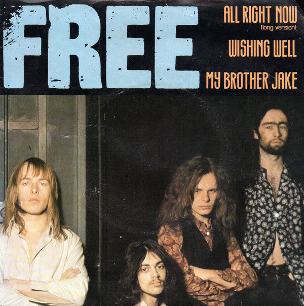 Free : All Right Now (Long Version) / Wishing Well / My Brother Jake (7", EP)