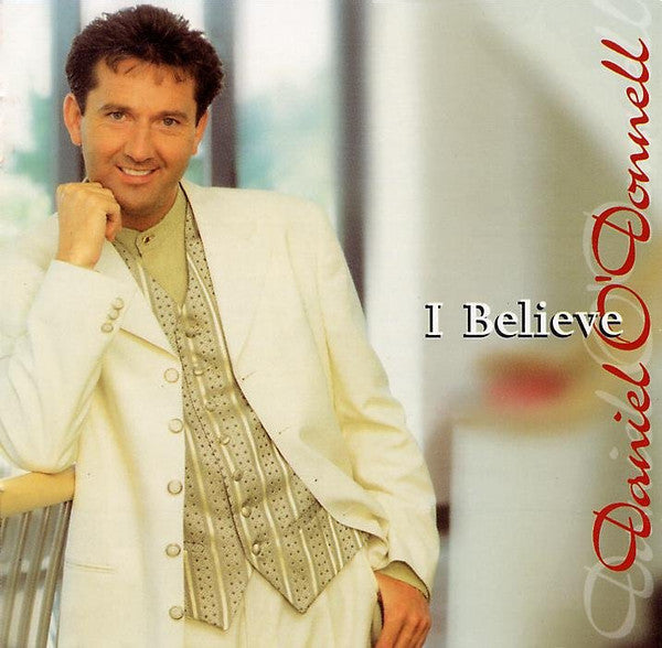 Daniel O'Donnell : I Believe (CD, Album)