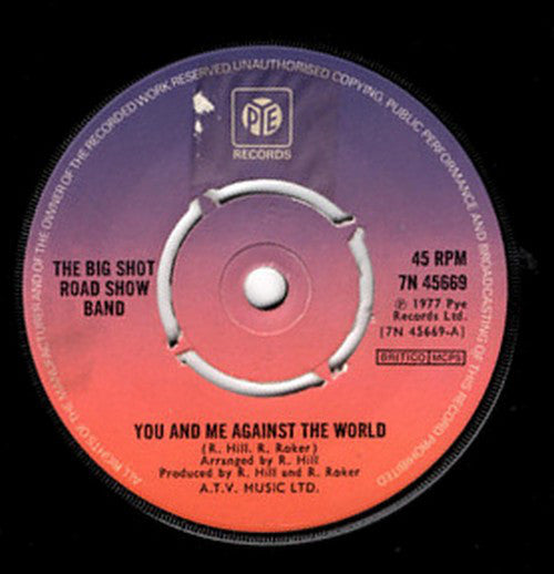 The Big Shot Road Show Band : You And Me Against The World (7", Single, 4 P)