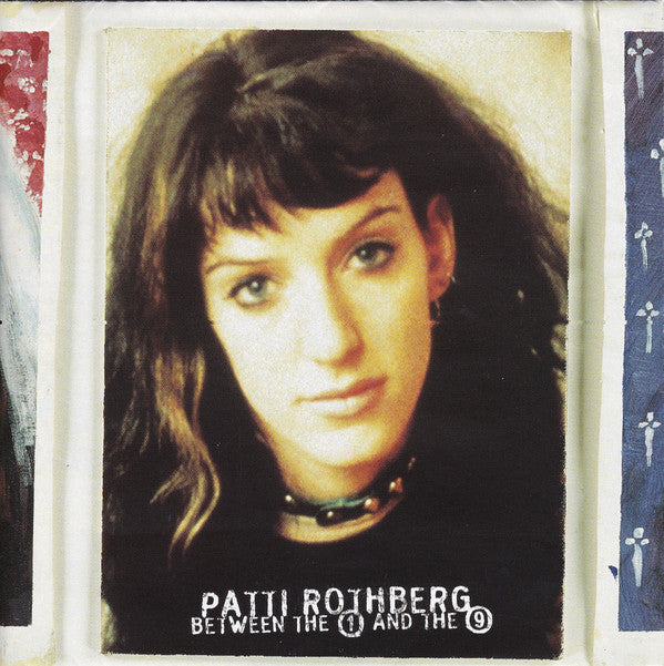 Patti Rothberg : Between The 1 And The 9 (CD, Album)
