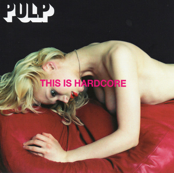 Pulp : This Is Hardcore (CD, Album, RE)