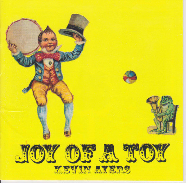 Kevin Ayers : Joy Of A Toy (CD, Album, RE, RM)