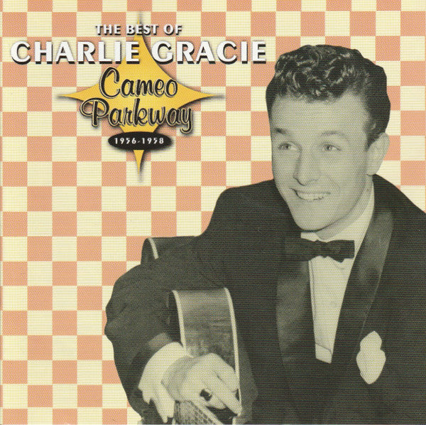 Charlie Gracie : The Best Of Charlie Gracie (Cameo Parkway 1956-1958) (CD, Comp)