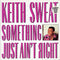 Keith Sweat : Something Just Ain't Right (7", Single)